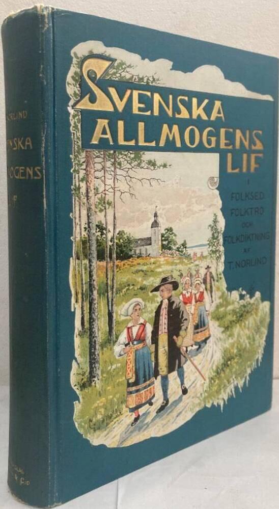 Svenska allmogens lif i folksed, folktro och folkdiktning.