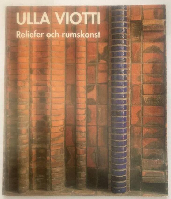 Ulla Viotti. Reliefer och rumskonst