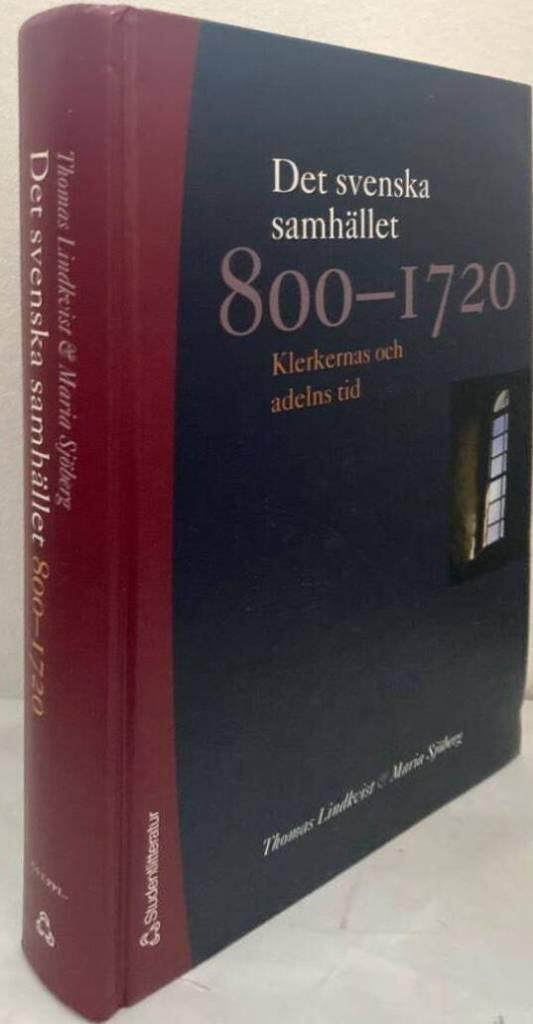 Det svenska samhället 800-1720. Klerkernas och adelns tid