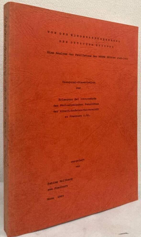 Von der Wiederauferstehung des Deutschen Geistes. Eine Analyse des Feuilletons der Neuen Zeitung 1945-1949