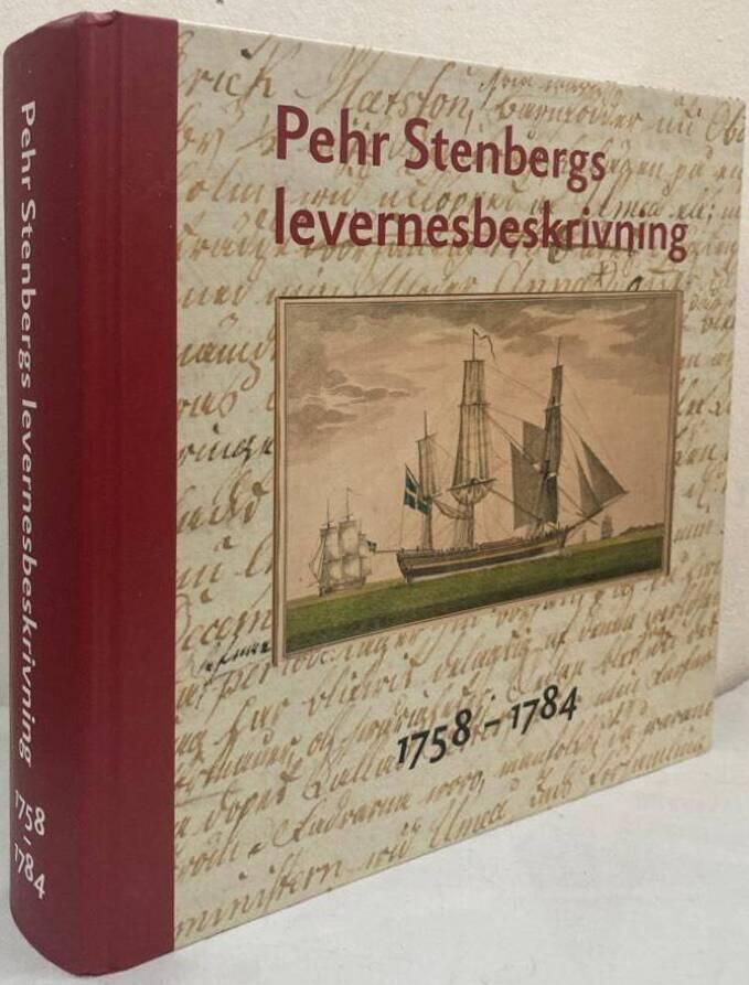 Pehr Stenbergs levernesbeskrivning. Av honom själv författad på dess lediga stunder. Del 1. 1758-1784