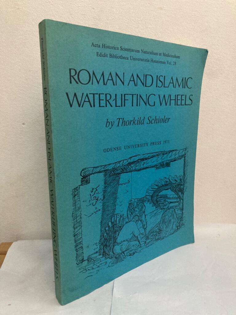 Roman and Islamic water-lifting wheels