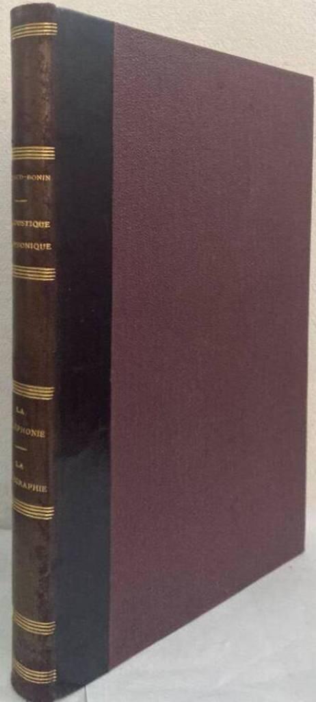 L'Acoustique téléphonique. La Téléphonie. La Télégraphie.