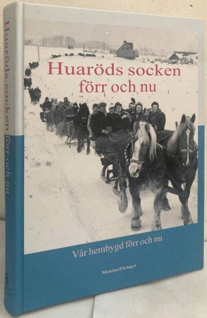 Huaröds socken förr och nu. Studiecirkeln Vår hembygd förr och nu