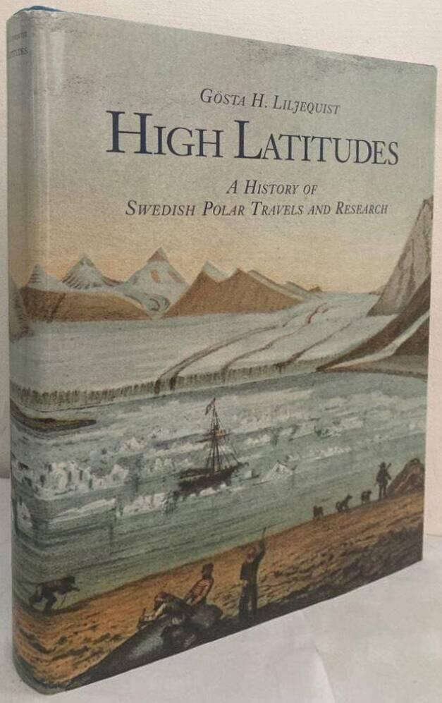 High latitudes. A history of Swedish polar travels and research