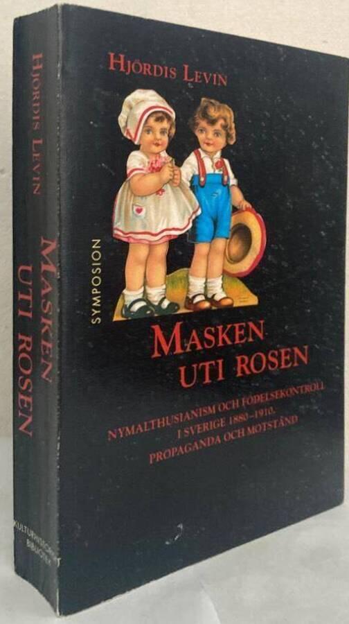 Masken uti rosen. Nymalthusianism och födelsekontroll i Sverige 1880-1910