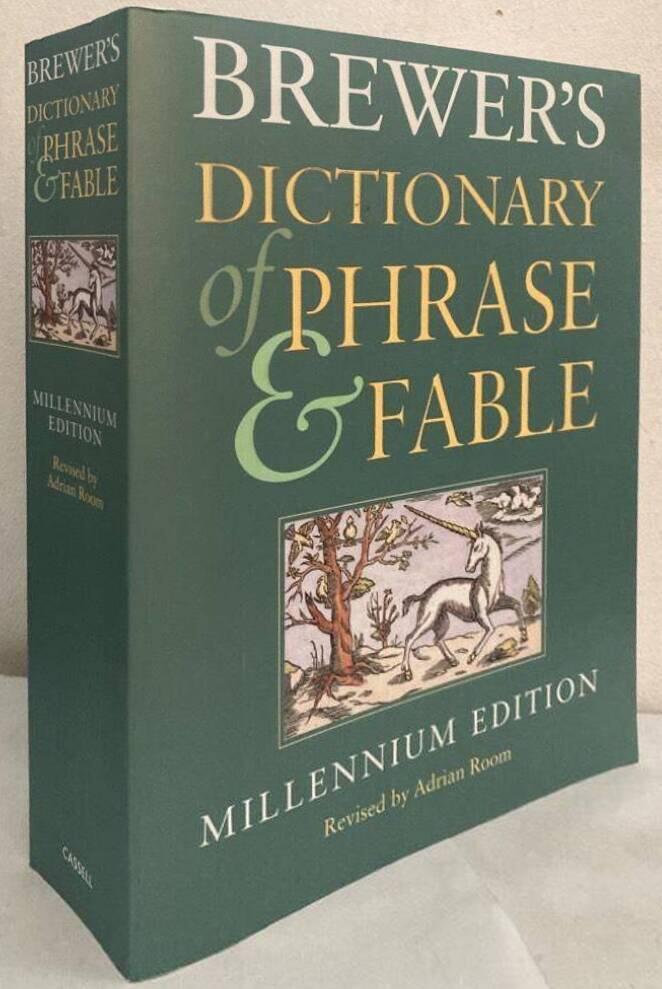 Brewer's Dictionary of Phrase & Fable. Millenium Edition