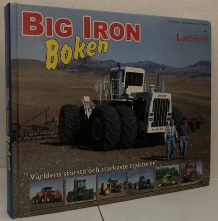Big Iron boken. Världens största och starkaste traktorer!