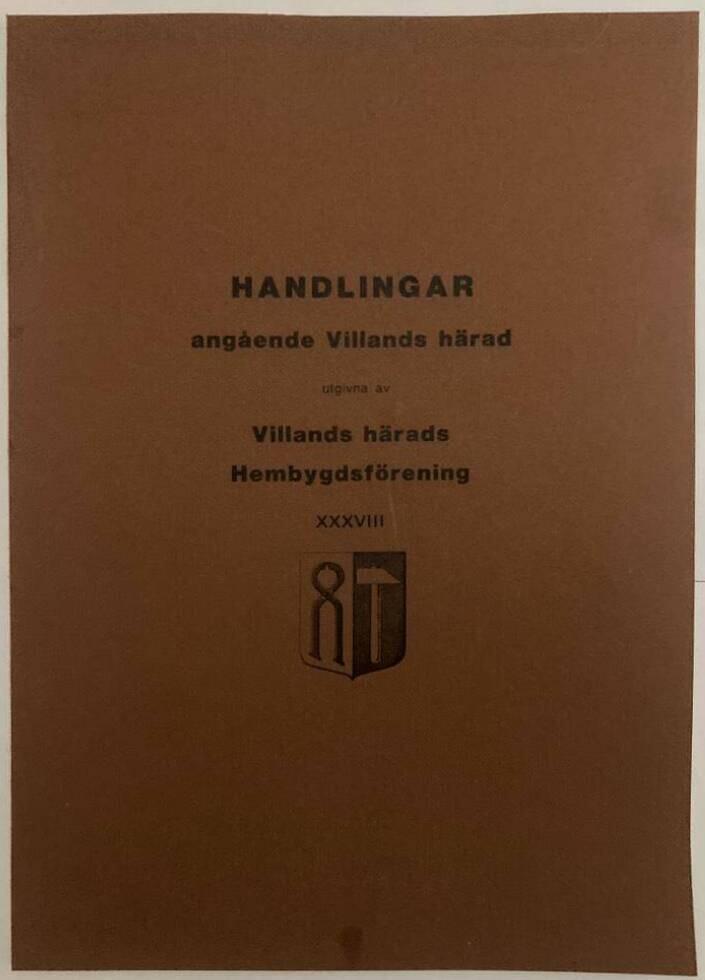 Handlingar angående Villands härad utgivna av Villands härads hembygdsförening. XXXVIII