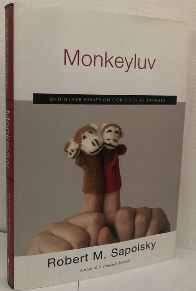 Monkeyluv - and other essays on our lives as animals