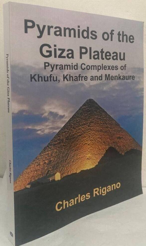Pyramids of the Giza Plateau. Pyramid Complexes of Khufu, Khafre and Menkaure front-cover