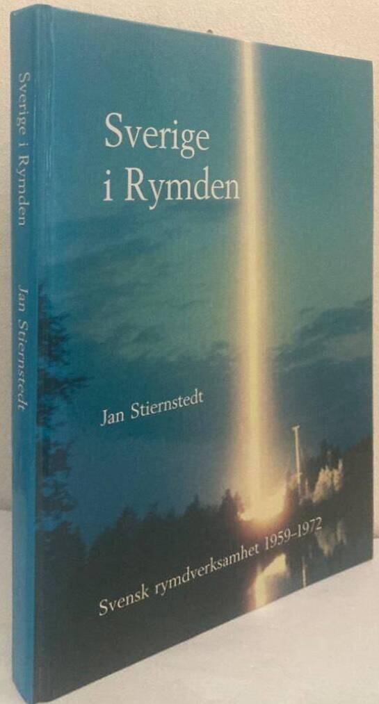 Sverige i rymden. Svensk rymdverksamhet 1959-1972