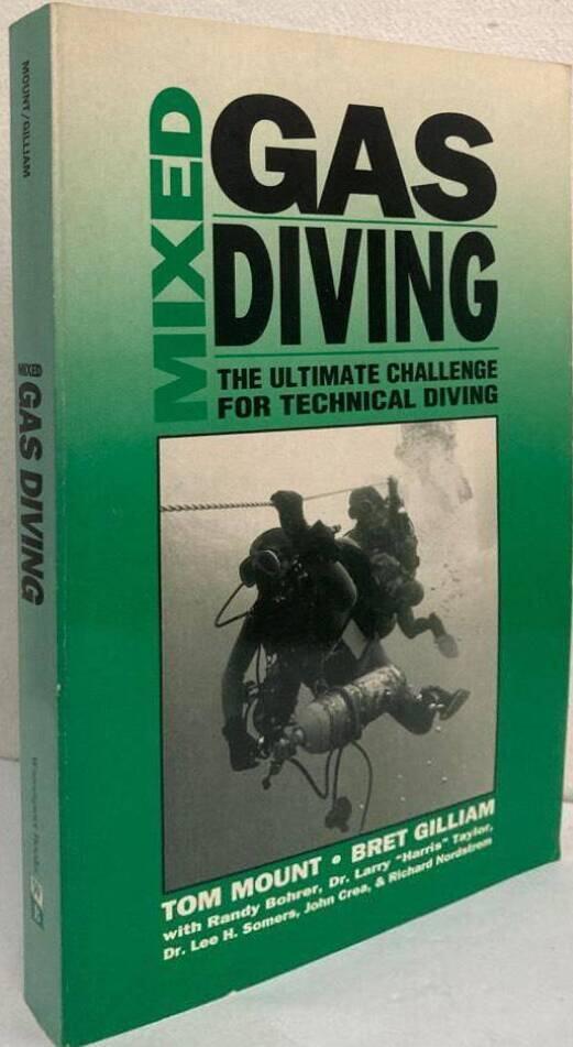 Mixed Gas Diving. The Ultimate Challenge for Technical Diving