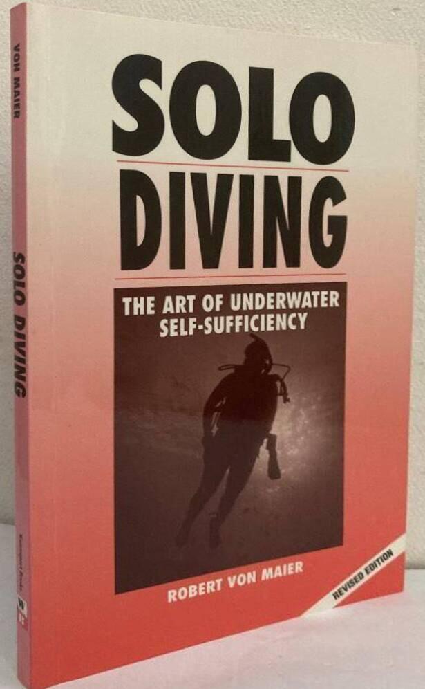 Solo diving. The art of underwater self-sufficiency