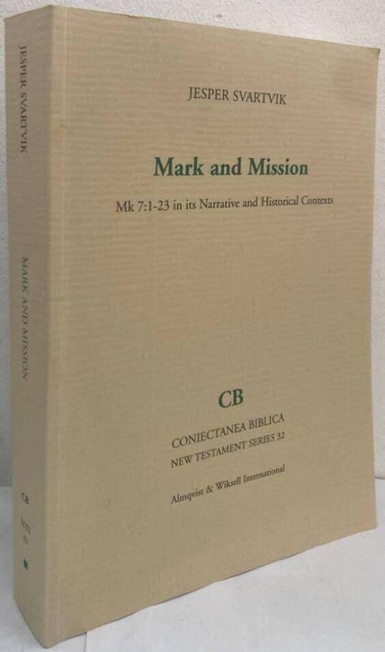 Mark and Mission. Mk 7:1-23 in its Narrative and Historical Contexts