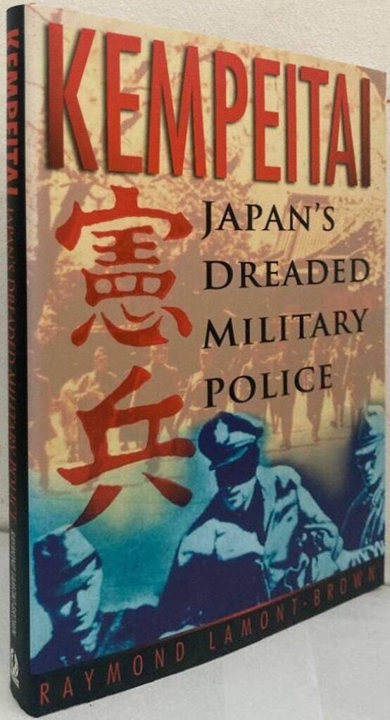 Kempeitai. Japan's Dreaded Military Police