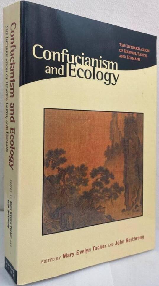 Confucianism and Ecology. The Interrelation of Heaven, Earth, and Humans
