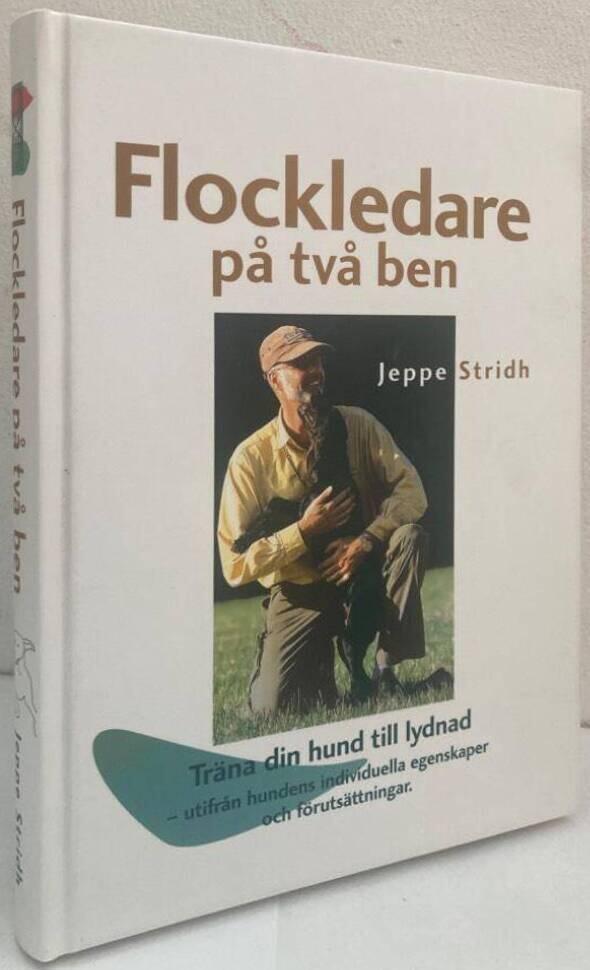 Flockledare på två ben. Träna din hund till lydnad - utifrån hundens individuella egenskaper och förutsättningar