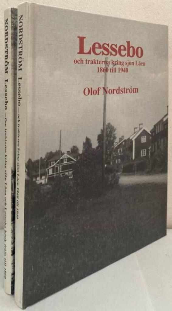 Lessebo. Om trakterna kring sjön Läen och Lessebo bruk fram till 1860 + Lessebo och trakterna kring sjön Läen 1860 till 1940