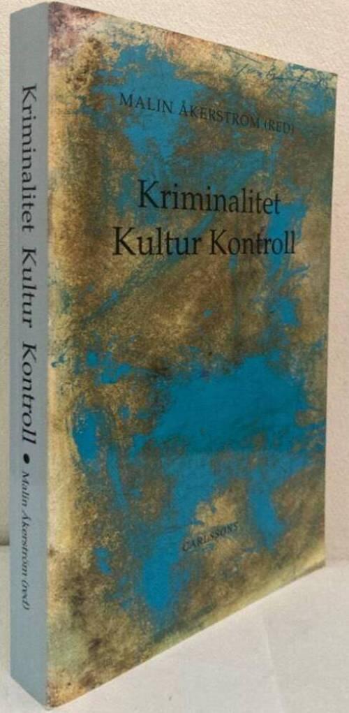 Kriminalitet, kultur, kontroll. En antologi