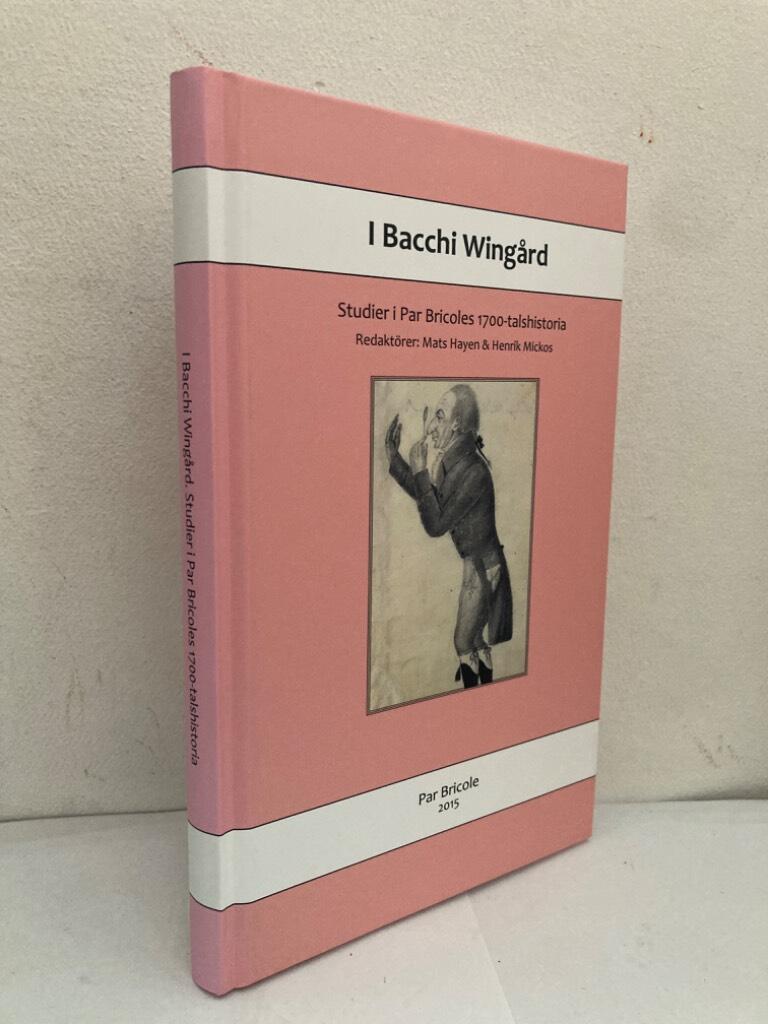 I Bacchi Wingård. Studier i Par Bricoles 1700-talshistoria