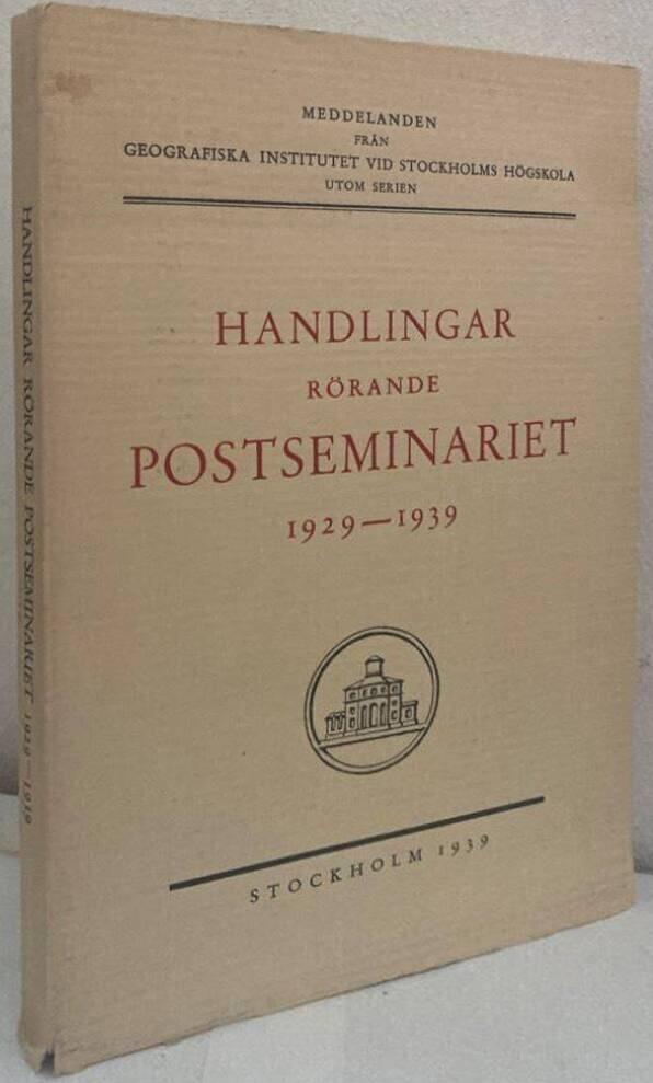 Handlingar rörande postseminariet vid Stockholms högskolas geografiska institut 1929-1939. Protokoll och övriga acta