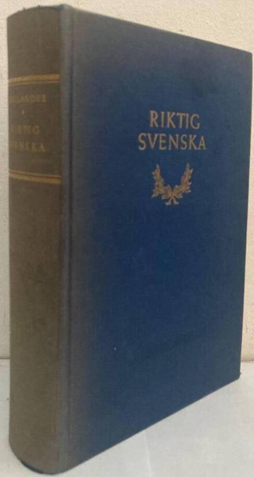 Riktig svenska. En handledning i svenska språkets vård