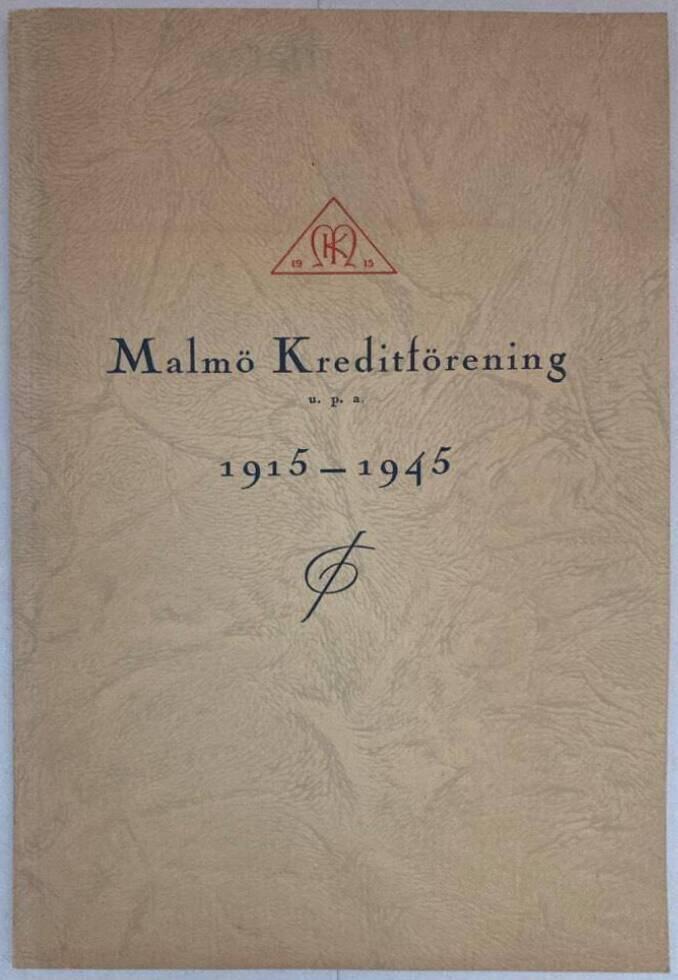 Malmö Kreditförening u.p.a. 1915-1945. Jubileumsskrift