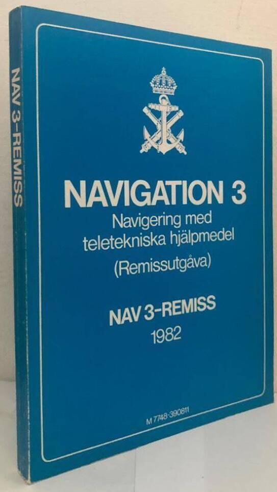 Navigation 3. Navigering med teletekniska hjälpmedel (Remissutgåva). NAV 3-Remiss