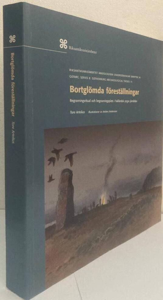 Bortglömda föreställningar. Begravningsritual och begravningsplats i halländsk yngre järnålder