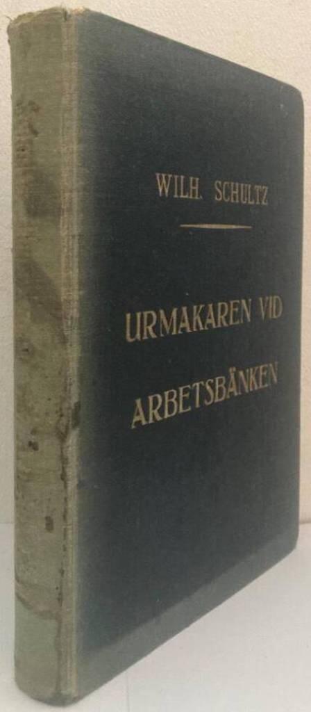 Urmakaren vid arbetsbänken. Handbok för fickursreparatörer