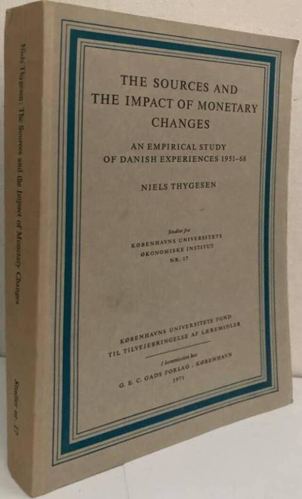 The Sources and the Impact of Monetary Changes. An Empirical Study of Danish Experiences 1951-68