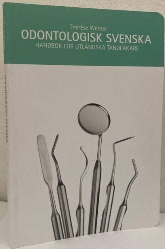 Odontologisk svenska. Handbok för utländska tandläkare