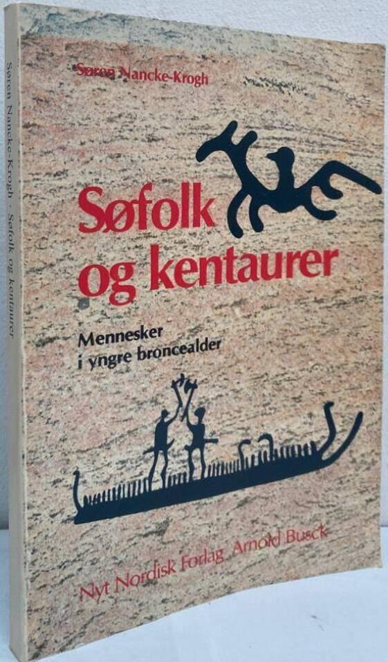 Søfolk og kentaurer. Mennesker i yngre bronzealder