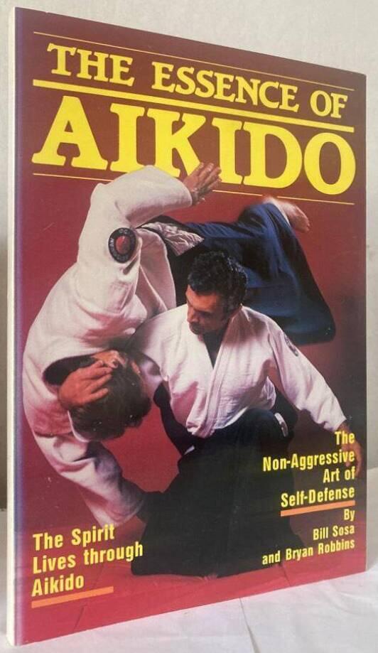 The Essence of Aikido. The Non-Aggressive Art of Self-Defense