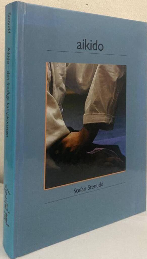 Aikido. Den fredliga kampkonsten