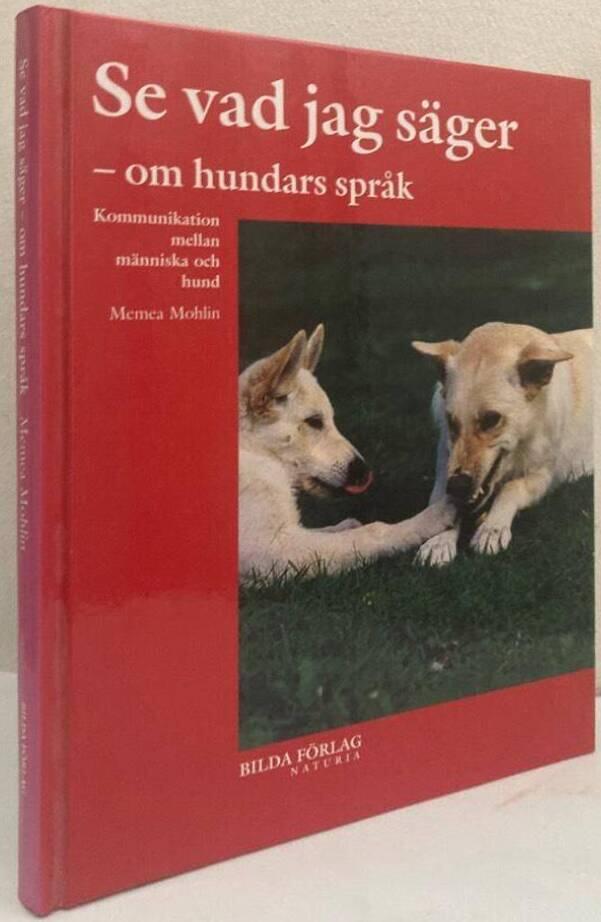 Se vad jag säger. Om hundars språk. Kommunikation mellan människa och hund