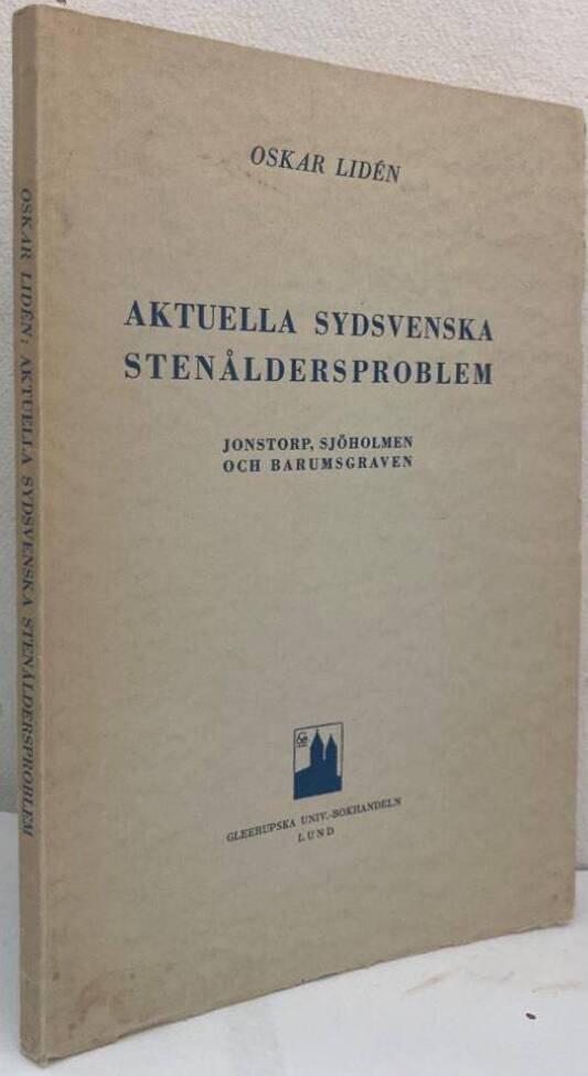 Aktuella sydsvenska stenåldersproblem. Jonstorp, Sjöholmen och Barumsgraven