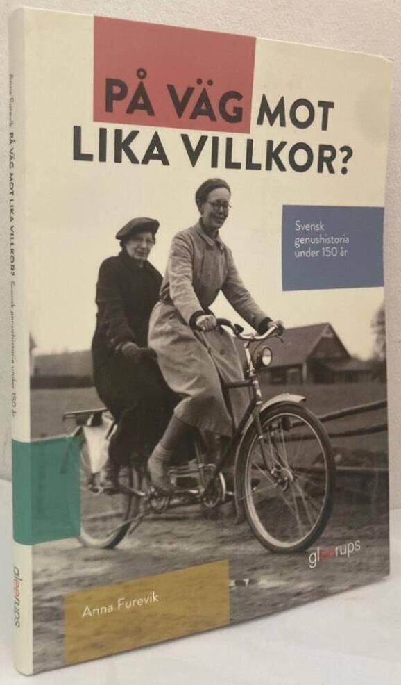 På väg mot lika villkor? Svensk genushistoria under 150 år