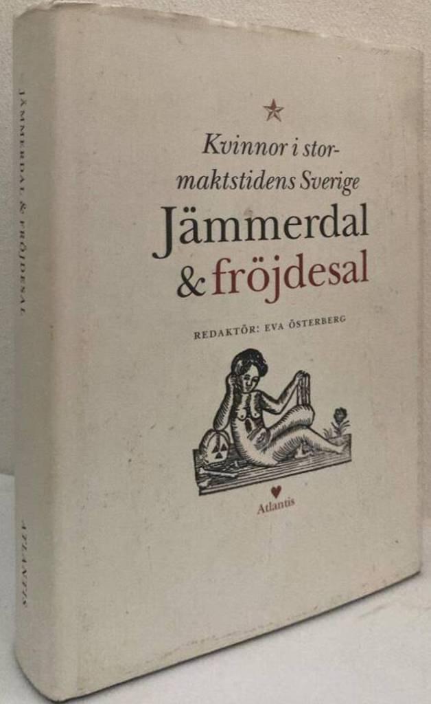 Jämmerdal och fröjdesal. Kvinnor i stormaktstidens Sverige