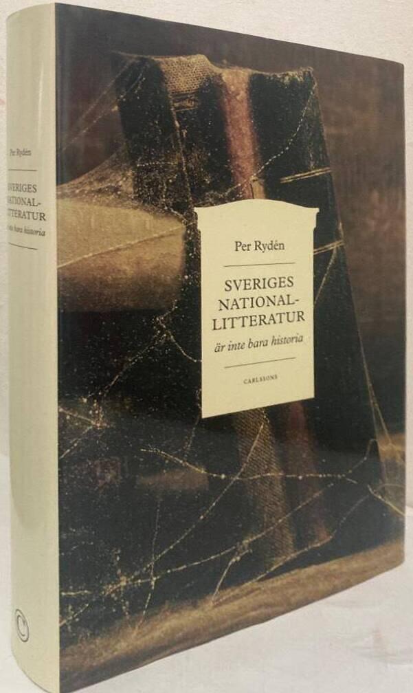 Sveriges nationallitteratur är inte bara historia