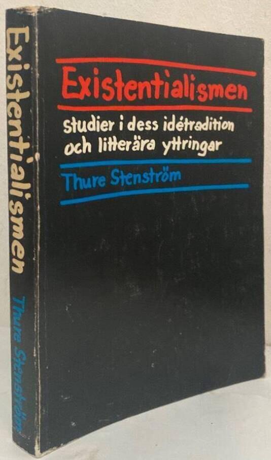 Existentialismen. Studier i dess idétraditioner och litterära yttringar