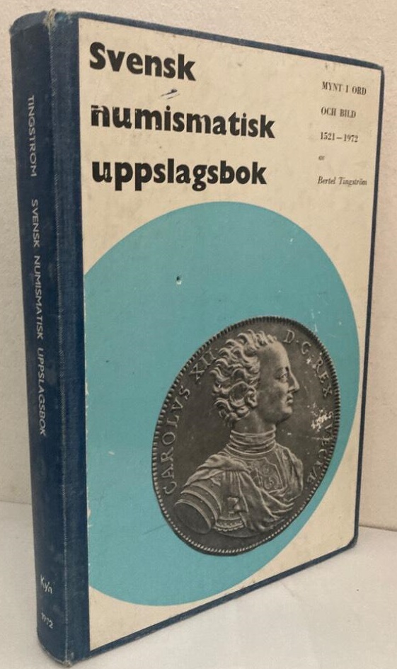 Svensk numismatisk uppslagsbok. Mynt i ord och bild 1521-1972