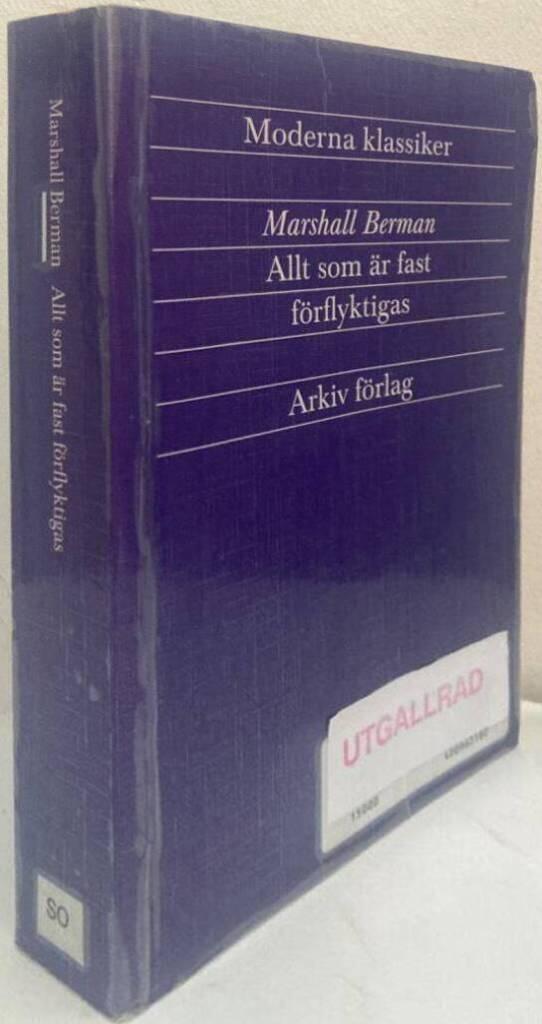 Allt som är fast förflyktigas. Modernism och modernitet