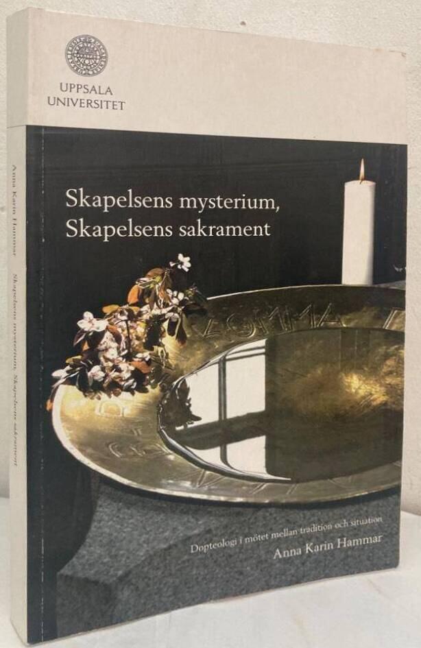 Skapelsens mysterium, Skapelsens sakrament. Dopteologi i mötet mellan tradition och situation