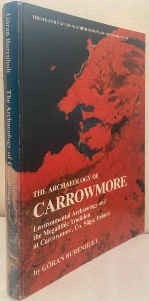The archaeology of Carrowmore. Environmental archaeology and the megalithic tradition at Carrowmore, Co. Sligo, Ireland