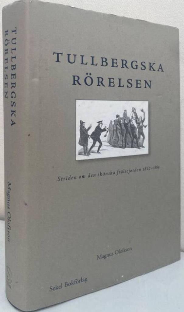 Tullbergska rörelsen. Striden om den skånska frälsejorden 1867-1869