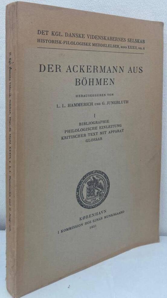 Der Ackermann aus Böhmen. I. Bibliographie, Philologische Einleitung, Kritischer Text mit Apparat, Glossar.