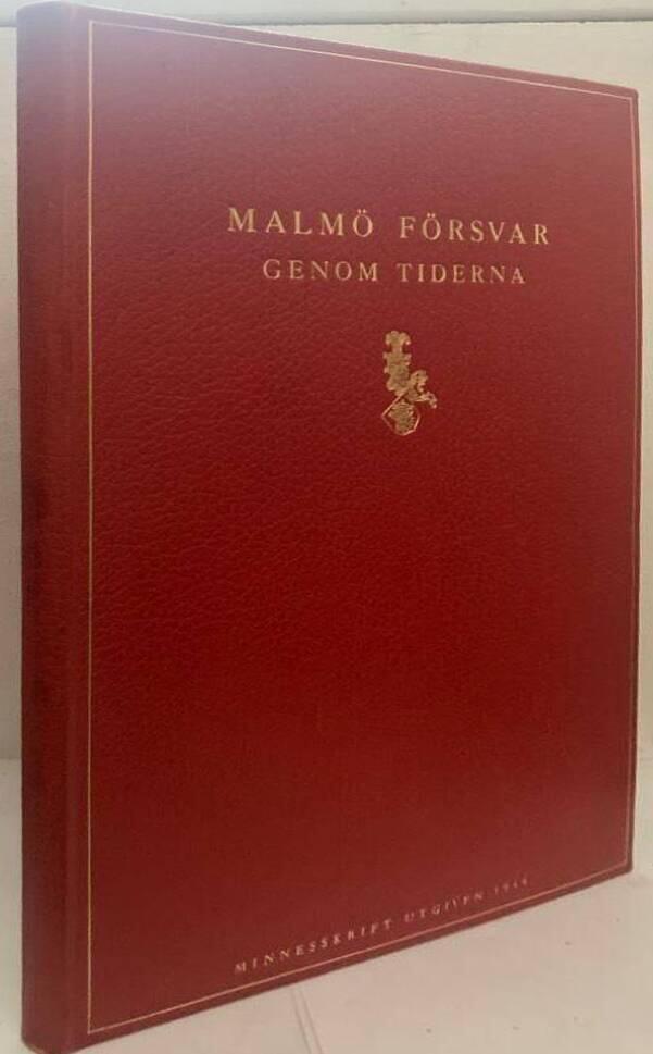 Malmö försvar genom tiderna. Minnesskrift