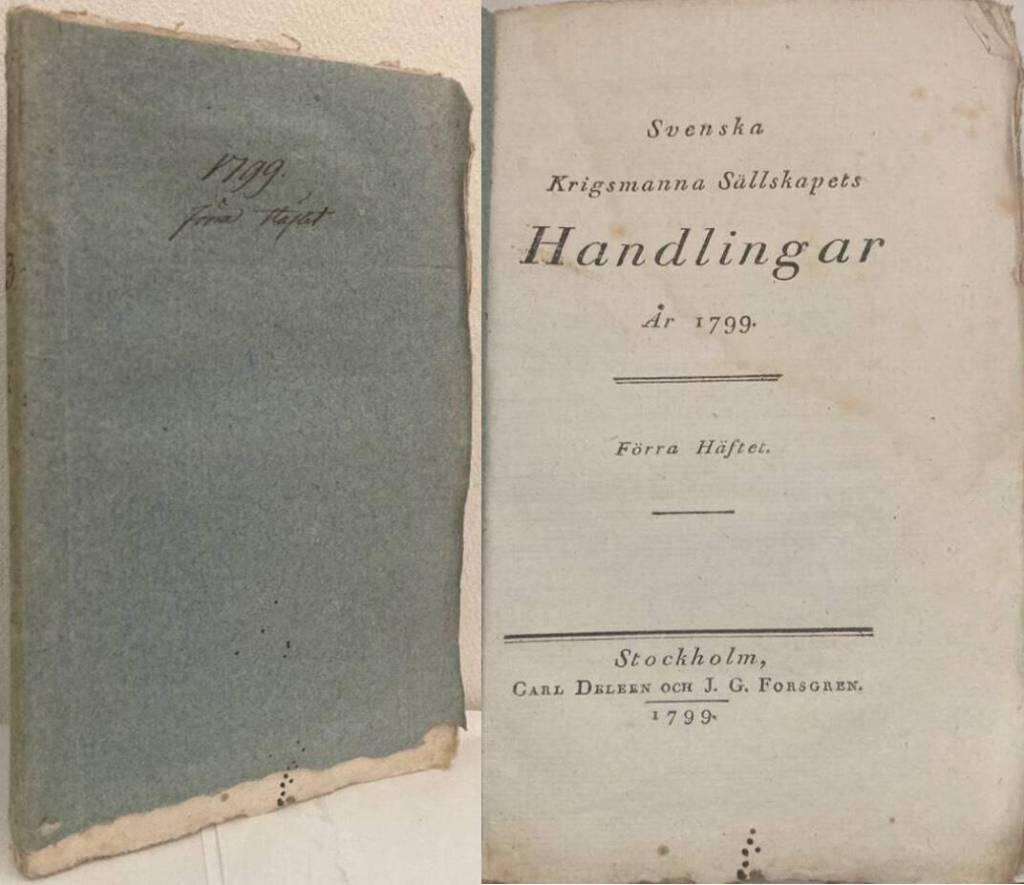 Svenska Krigsmanna Sällskapets Handlingar År 1799. Förra Häftet